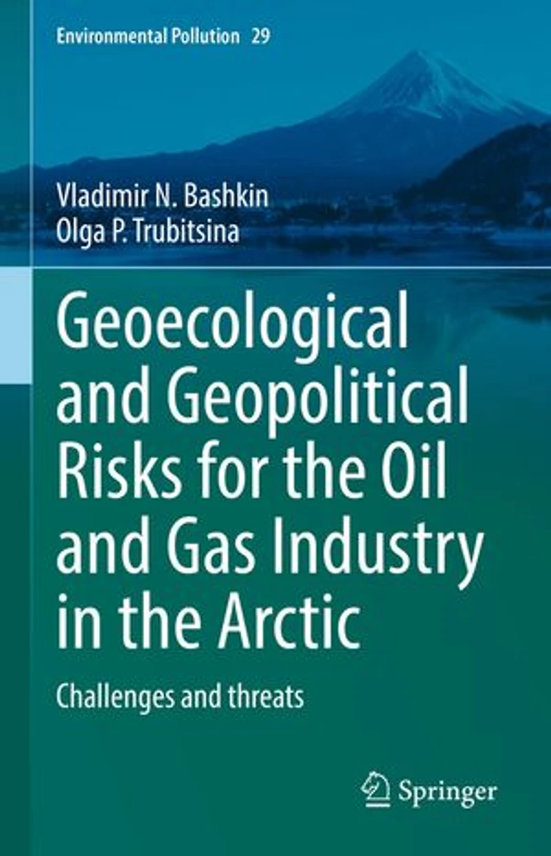 Geoecological and Geopolitical Risks for the Oil Gas Industry Arctic: Challenges threats
