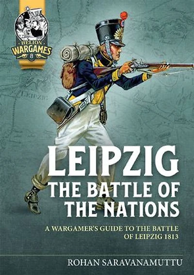 Leipzig - the Battle of Nations: A Wargamer's Guide to 1813