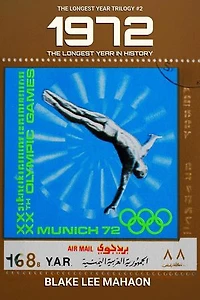 1972, The Longest Year in History, Volume 2: THE LONGEST YEAR TRILOGY, #2