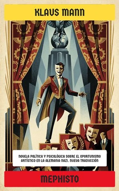 Mephisto: Novela política y psicológica sobre el oportunismo artístico en la Alemania nazi