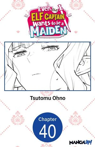Even the Elf Captain Wants to be a Maiden #040