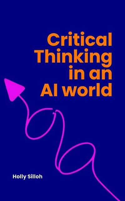Critical Thinking in an AI World