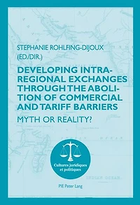 Developing Intra-regional Exchanges through the Abolition of Commercial and Tariff Barriers / L’abolition des barrières commerciales et tarifaires dans la région de l’Océan indien: Myth or Reality? Mythe ou réalité ?