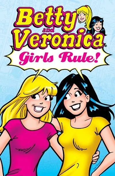 Betty & Veronica: Girls Rule!