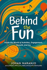 Behind the Fun: Inside the World of Activities, Engagement, Growth, and Joy