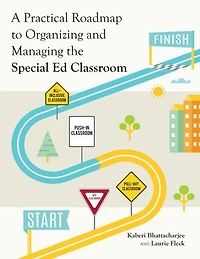 A Practical Roadmap to Organizing and Managing the Special Ed Classroom