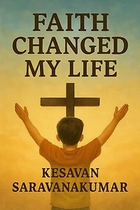 Faith Changed My Life
