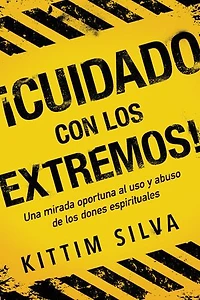 ¡Cuidado con los extremos! / Beware of the Extremes!: Una mirada oportuna al uso y abuso de los dones espirituales