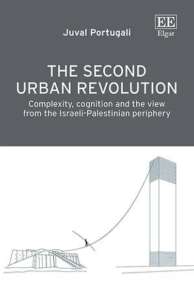 The Second Urban Revolution: Complexity, Cognition and the View From the Israeli-Palestinian Periphery