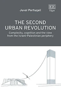 The Second Urban Revolution: Complexity, Cognition and the View From the Israeli-Palestinian Periphery