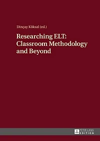 Researching ELT: Classroom Methodology and Beyond