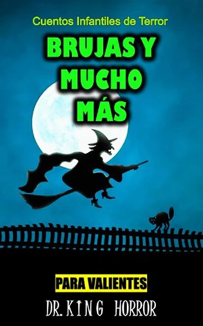Cuentos Infantiles de Terror para niños valientes: BRUJAS Y MUCHO MÁS
