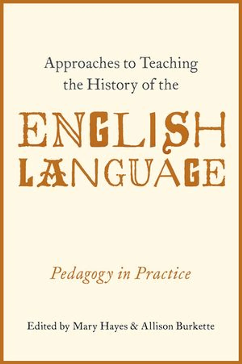 Approaches to Teaching the History of English Language: Pedagogy Practice