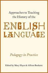 Approaches to Teaching the History of English Language: Pedagogy Practice