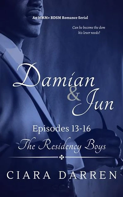 Damian & Jun: Episodes 13-16: An MMM+ BDSM Romance