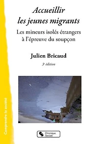 Accueillir les jeunes migrants : mineurs isolés étrangers à l'épreuve du soupçon: soupçon