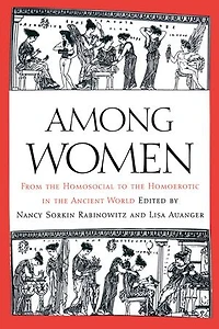 Among Women: From the Homosocial to Homoerotic Ancient World