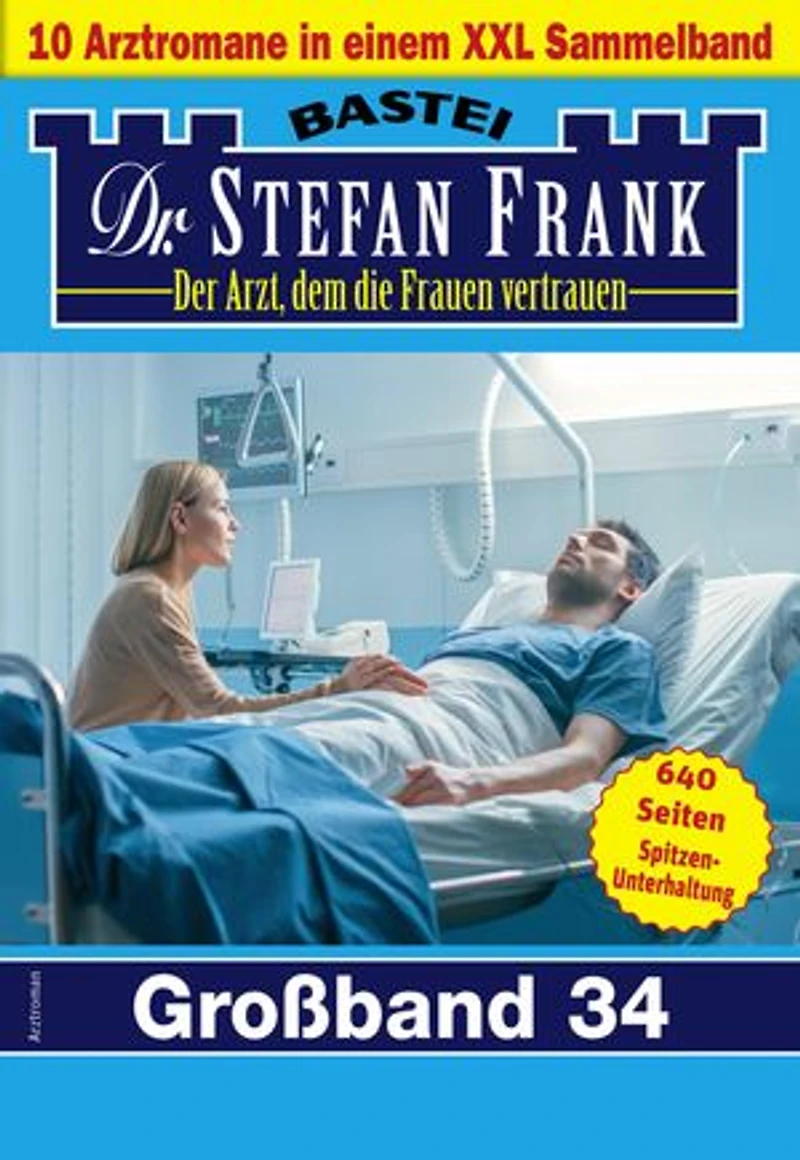 Dr. Stefan Frank Großband 34: 10 Arztromane in einem Sammelband
