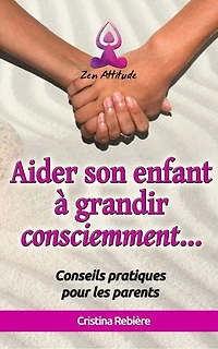 Aider son Enfant à Grandir Consciemment