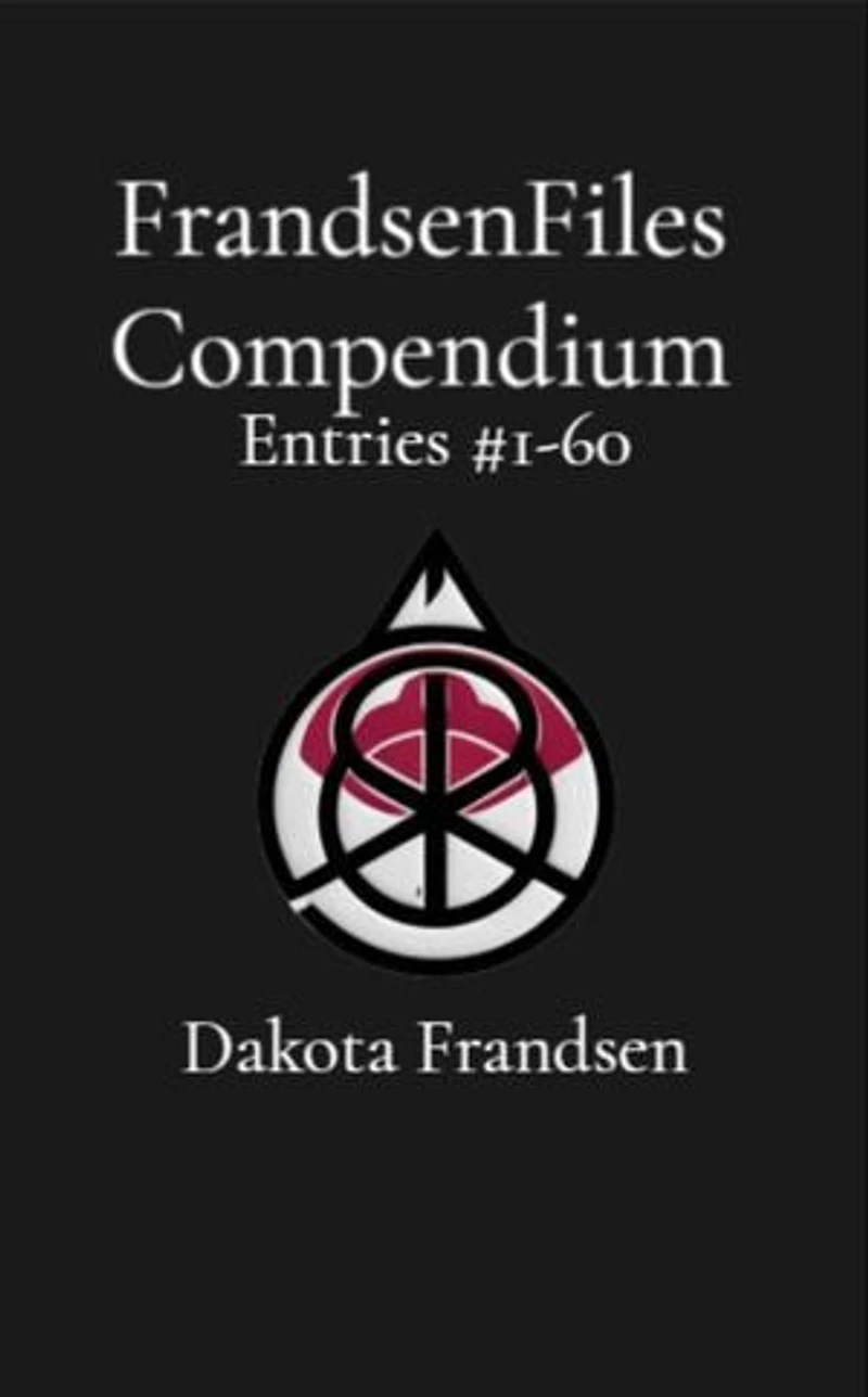 FrandsenFiles Compendium: Entries #1-60