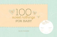 100 Sweet Nothings for Baby