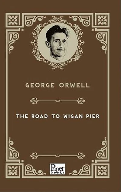 The Road To Wigan Pier