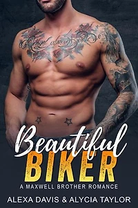 Beautiful Biker: Maxwell Brothers Romance Series, #1