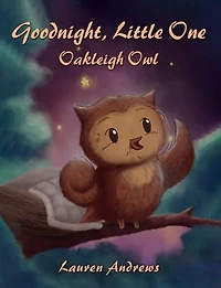 Goodnight, Little One: Oakleigh Owl