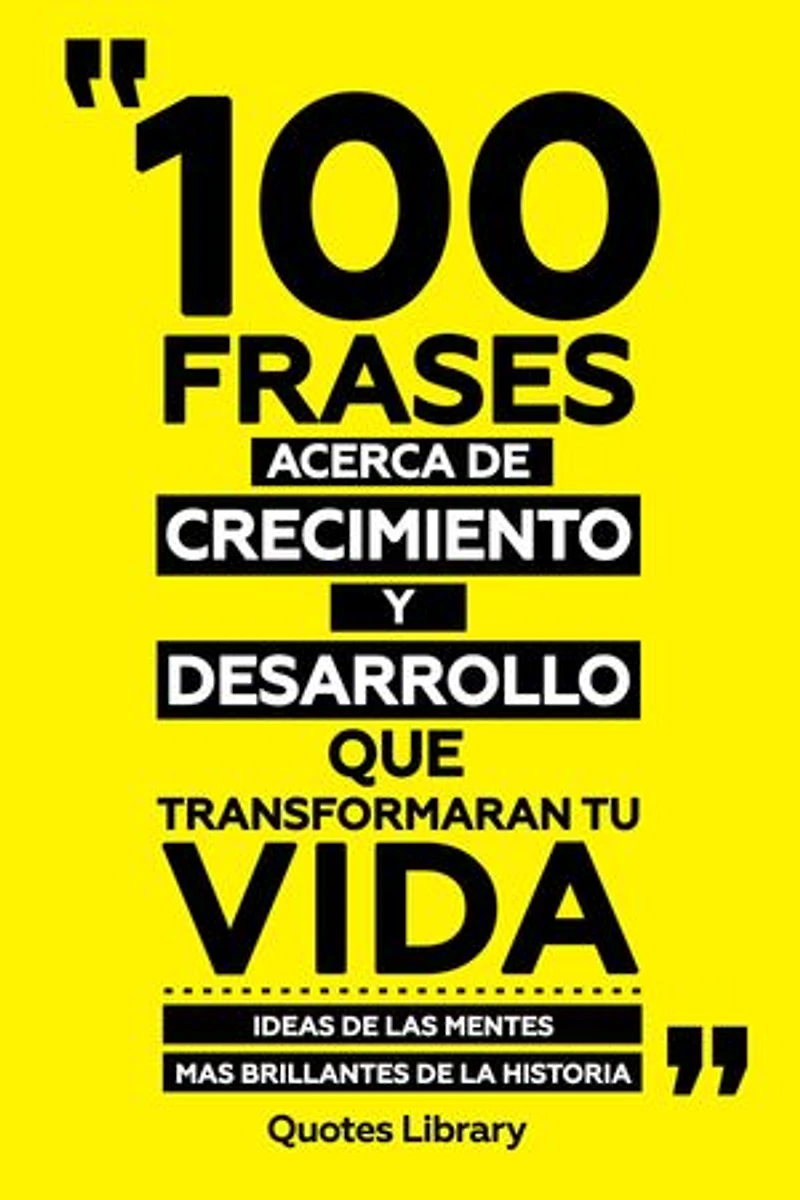 100 Frases Acerca De Crecimiento Y Desarrollo Que Transformaran Tu Vida - Ideas De Las Mentes Mas Brillantes De La Historia