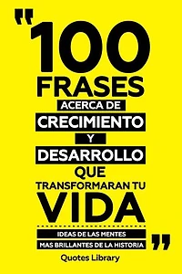 100 Frases Acerca De Crecimiento Y Desarrollo Que Transformaran Tu Vida - Ideas De Las Mentes Mas Brillantes De La Historia