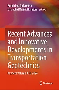 Recent Advances and Innovative Developments Transportation Geotechnics: Keynote Volume ICTG 2024