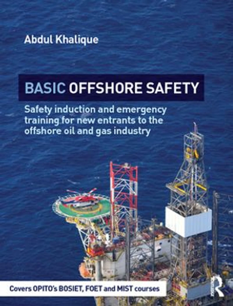 Basic Offshore Safety: Safety Induction And Emergency Training For New Entrants To The Oil Gas Industry