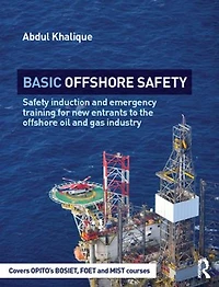 Basic Offshore Safety: Safety Induction And Emergency Training For New Entrants To The Oil Gas Industry