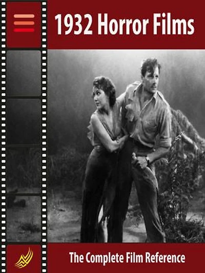 1932 Horror Films: The Complete Film Reference