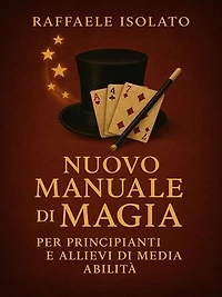 Nuovo Manuale di Magia per principianti e allievi di media abilità