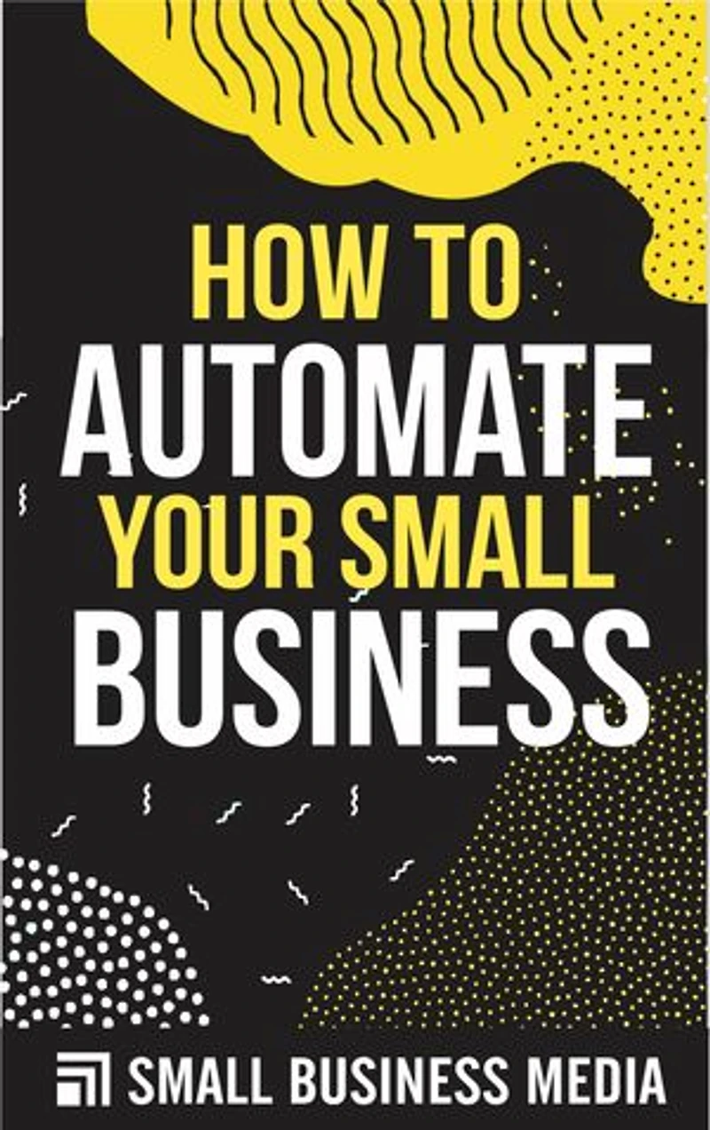 How To Automate Your Small Business