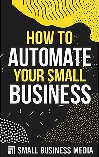 How To Automate Your Small Business