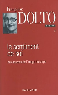 Le sentiment de soi: aux sources l'image du corps