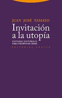 Invitación a la utopía: Estudio histórico para tiempos de crisis
