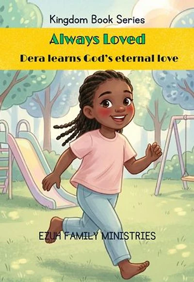 Always Loved: Dera Learns God's Eternal Love: Kingdom Book Series