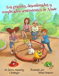Los grandes, desordenados y complicados sentimientos de Annie: Libros sobre emociones para niños, #2