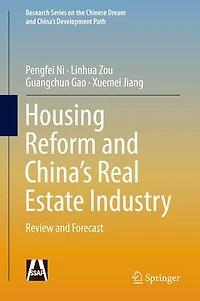 Housing Reform and China's Real Estate Industry: Review Forecast