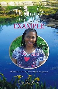 Thought I'd be the Example: MIRACLE LIFE: A Life Divine has given us
