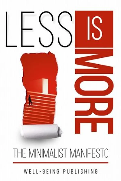 Less is More: The Minimalist Manifesto
