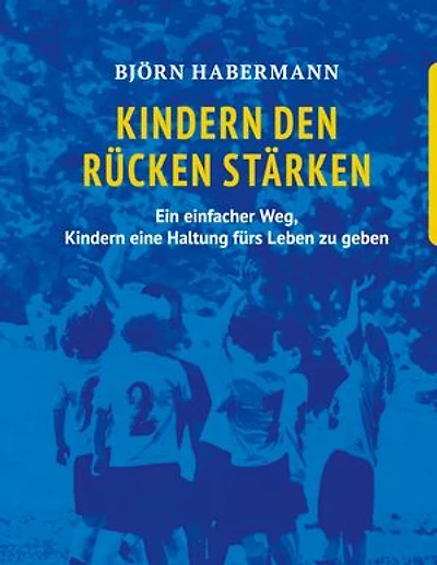 Kindern den Rücken stärken: Ein einfacher Weg, Kindern eine Haltung fürs Leben zu geben