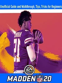 Madden NFL 20: Unofficial Guide and Walkthrough, Tips, Tricks for Beginners