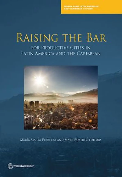 Raising the Bar for Productive Cities Latin America and Caribbean