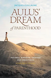 Aulus’ Dream of Parenthood: Patience, Kindness, Courage, and Forgiveness