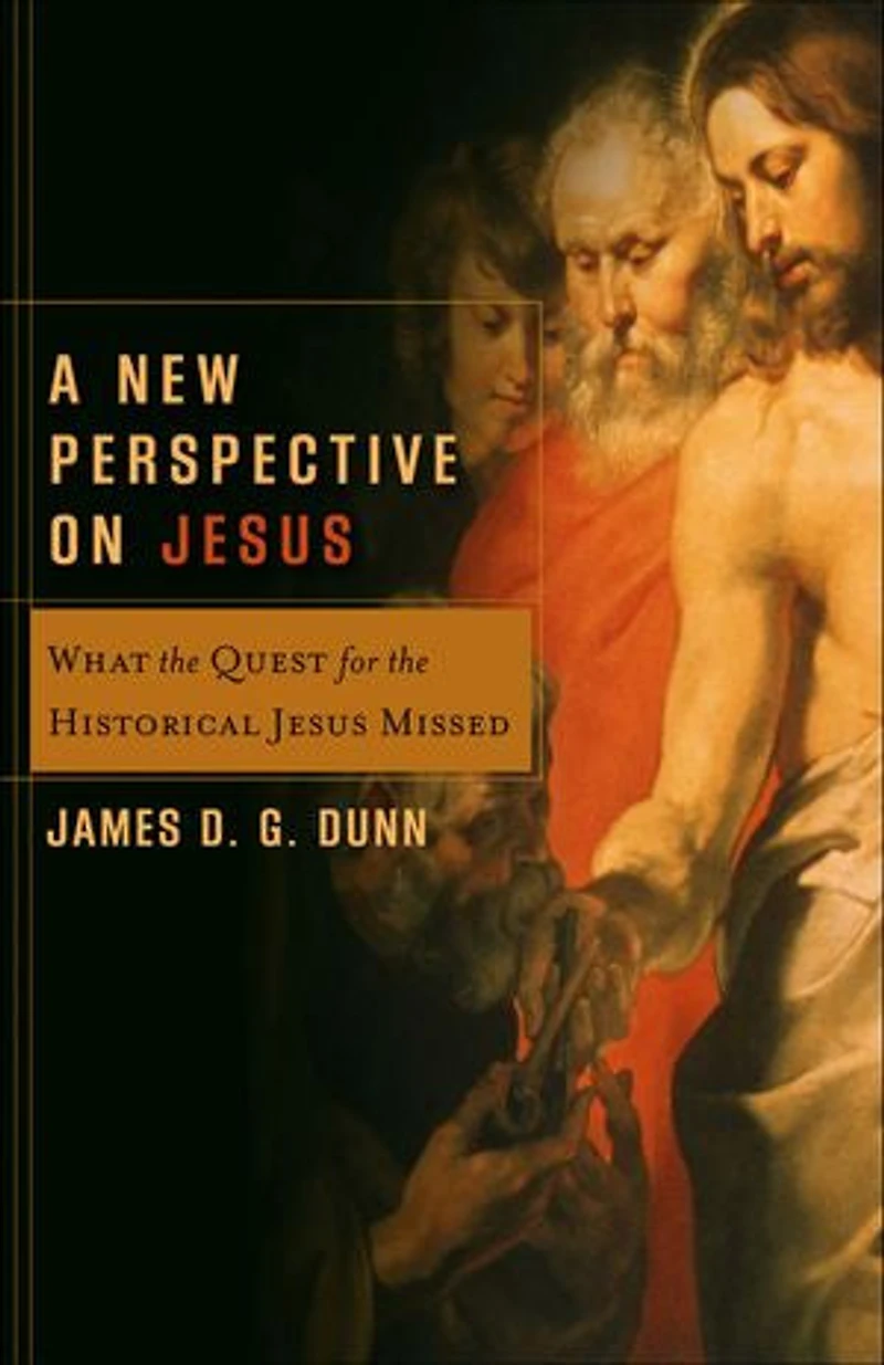 A New Perspective on Jesus: What The Quest For Historical Jesus Missed