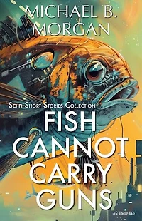 Fish cannot carry guns: Speculative Fiction About Power, Fear, and Survival